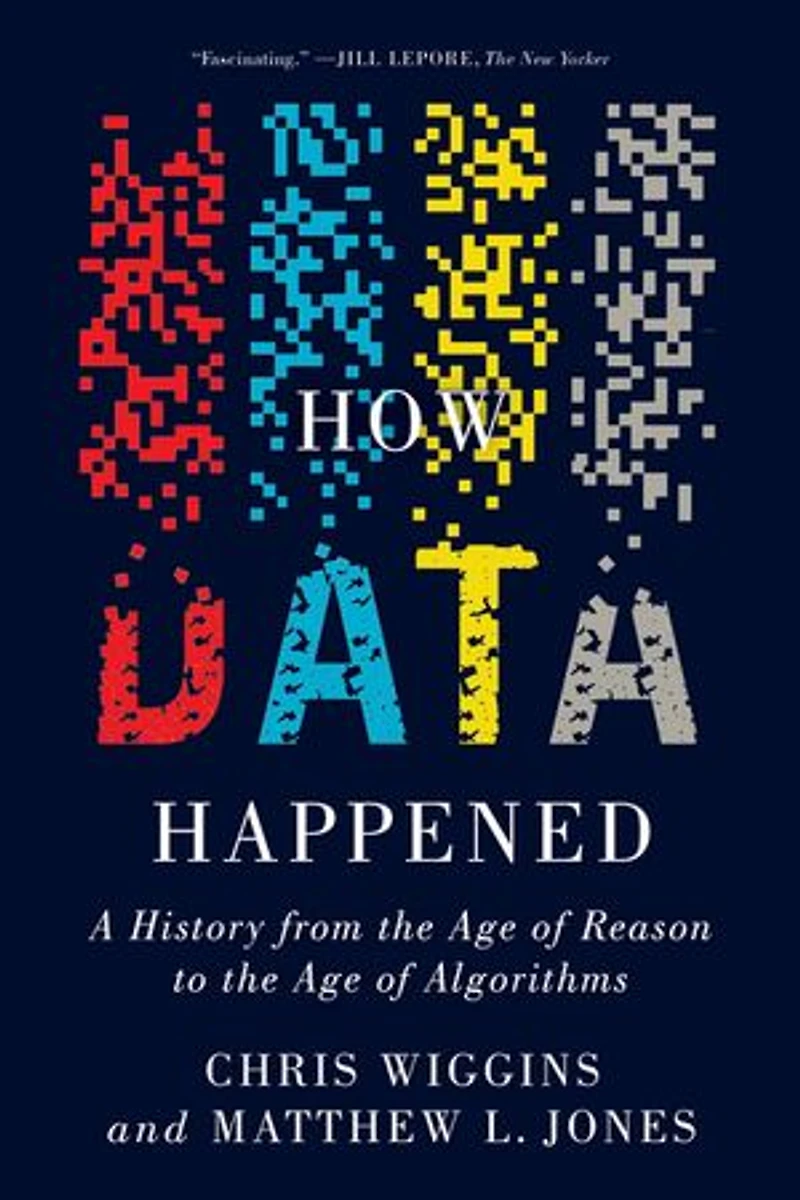 How Data Happened: A History from the Age of Reason to Algorithms