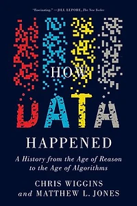 How Data Happened: A History from the Age of Reason to Algorithms