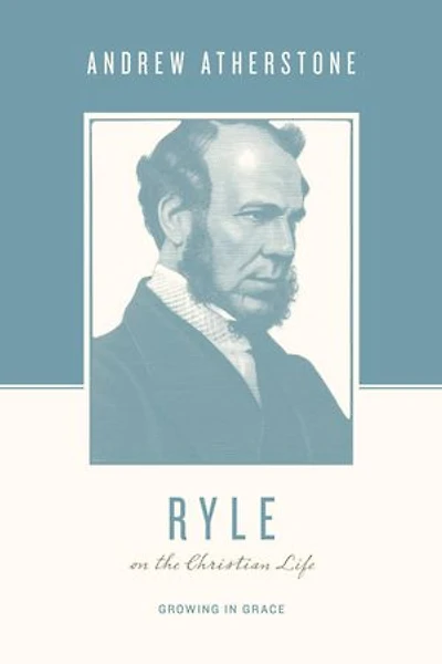 Ryle on the Christian Life: Growing Grace