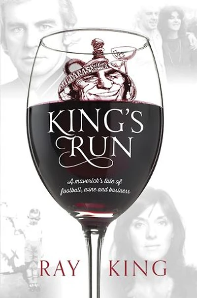 King's Run: A maverick's tale of football, wine and business