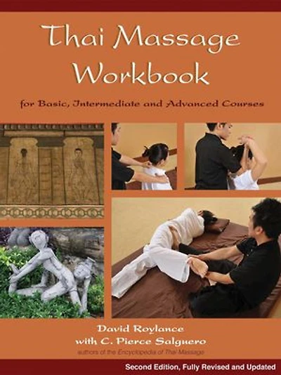 Thai Massage Workbook: For Basic, Intermediate, And Advanced Courses