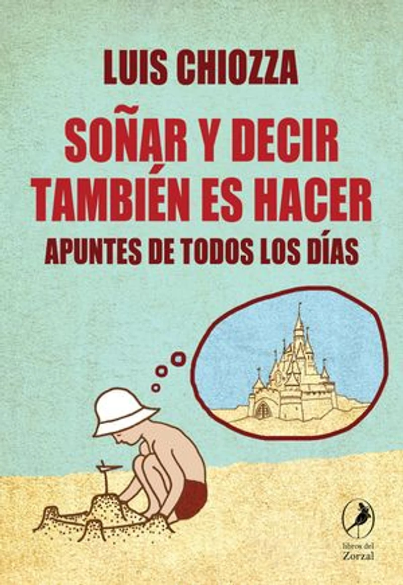 Soñar y decir también es hacer: Apuntes de todos los días