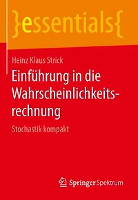 Einführung in die Wahrscheinlichkeitsrechnung: Stochastik kompakt