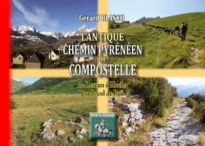 L'antique chemin pyrénéen de Compostelle: De Lescun à Hecho par le col de Paü