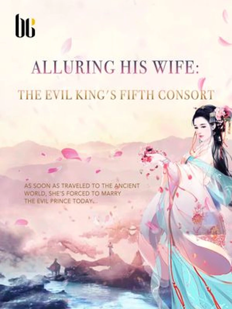 Alluring His Wife: The Evil King's Fifth Consort: Volume