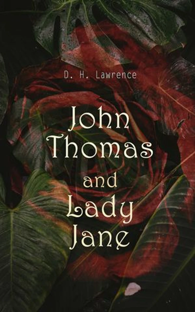 John Thomas and Lady Jane: Lady Chatterley's Lover – The Second Version