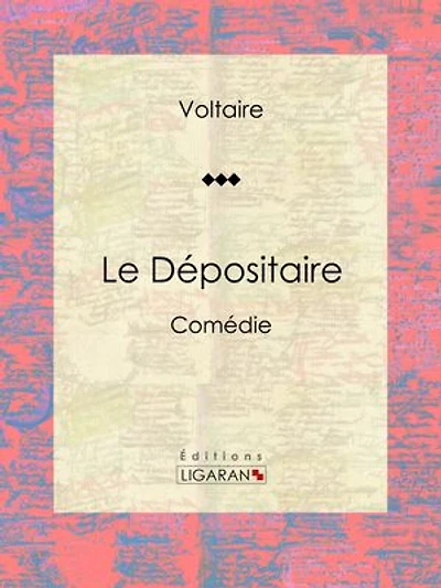 Le Dépositaire: Comédie
