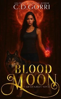 Blood Moon: A Grazi Kelly Novel 6: A Grazi Kelly Novel, #6