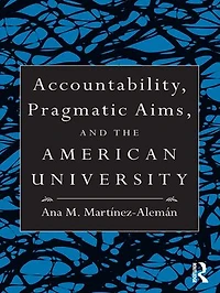 Accountability, Pragmatic Aims, and the American University