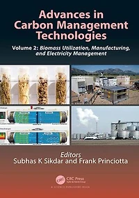 Advances Carbon Management Technologies: Biomass Utilization, Manufacturing, and Electricity Management, Volume 2