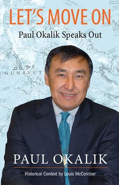 Let's Move On: The Life Story Of Paul Okalik