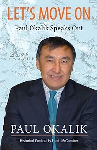 Let's Move On: The Life Story Of Paul Okalik
