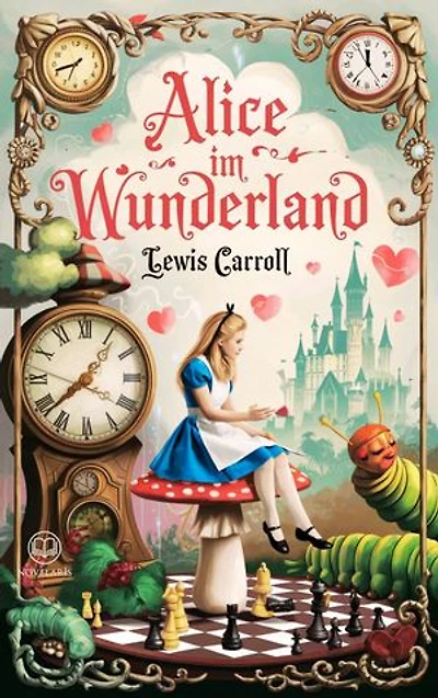 Lewis Carroll: Alice im Wunderland: Kinderbuch-Klassiker mit vielen Illustrationen (Novelaris Klassik)