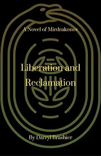 Liberation and Reclamation: A Novel of Mirdrakonov, #3