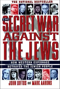 The Secret War Against Jews: How Western Espionage Betrayed Jewish People
