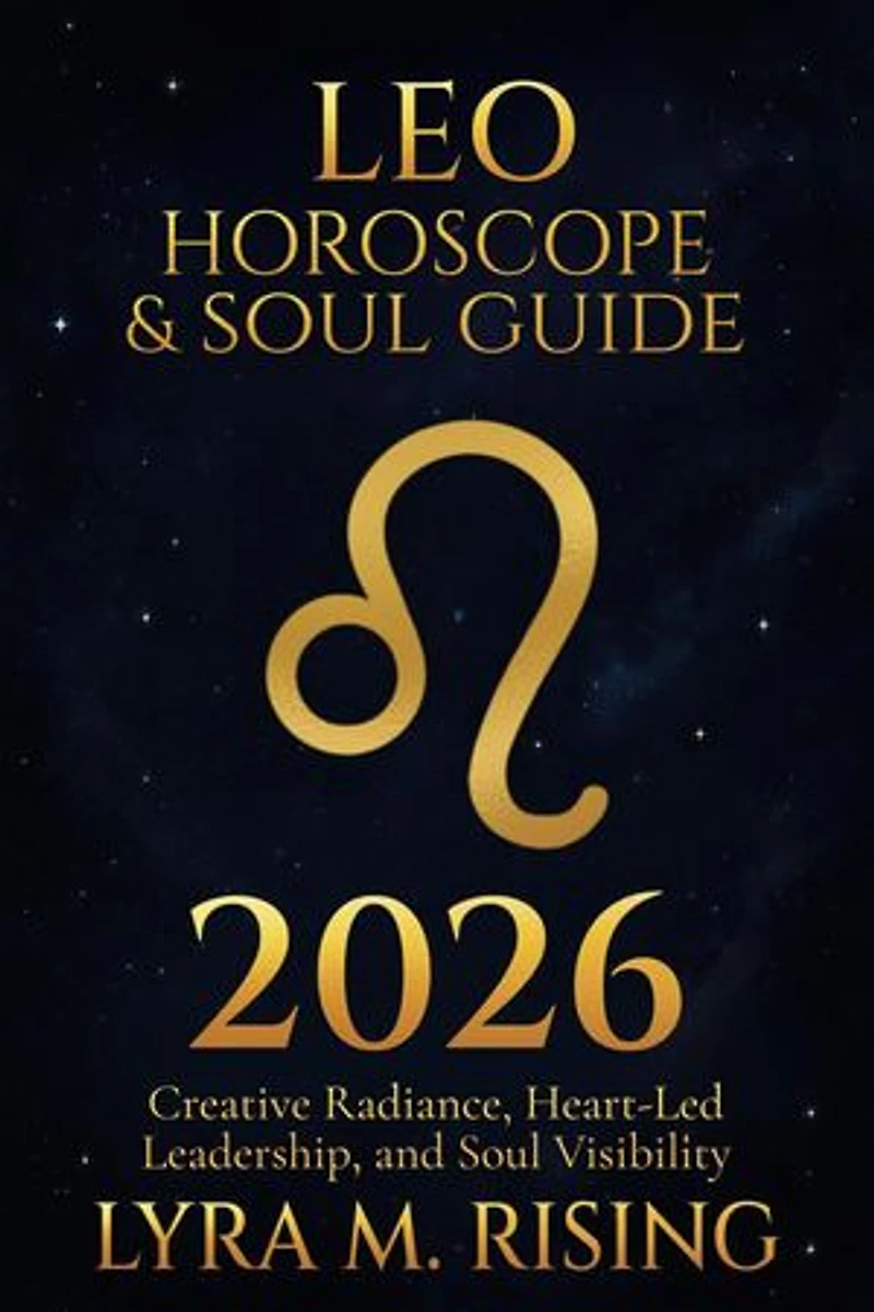 Leo Horoscope & Soul Guide for 2026:Creative Radiance, Heart-Led Leadership, and Soul Visibility: Zodiac Horoscope & Soul Guide 2026, #5