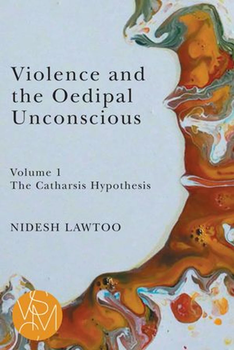 Violence and The Oedipal Unconscious: vol. 1, Catharsis Hypothesis