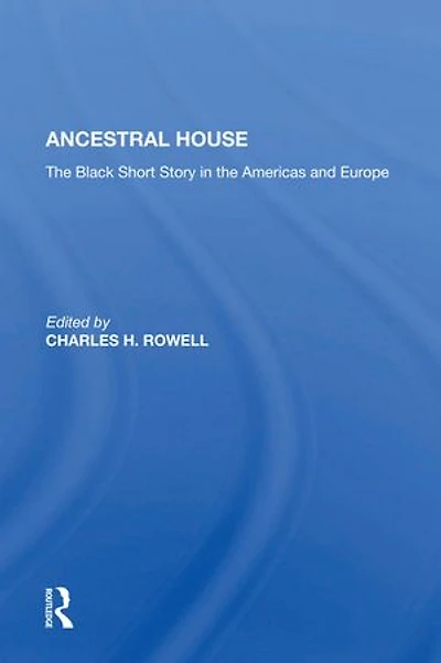 Ancestral House: The Black Short Story Americas And Europe