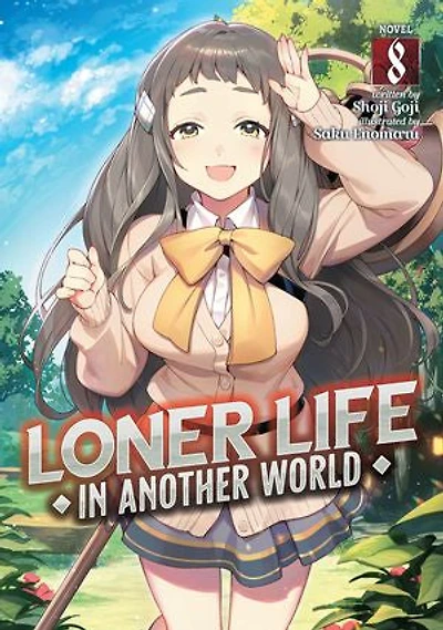 Loner Life Another World (Light Novel) Vol. 8