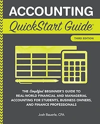 Accounting QuickStart Guide: The Simplified Beginner's Guide to Financial & Managerial For Students, Business Owners and Finance Professionals