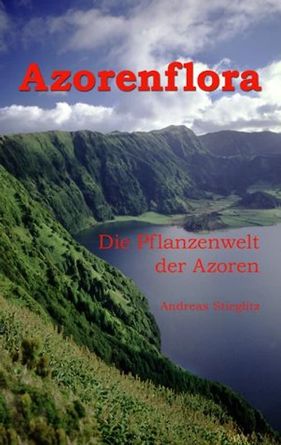 Azorenflora: Die Pflanzenwelt der Azoren