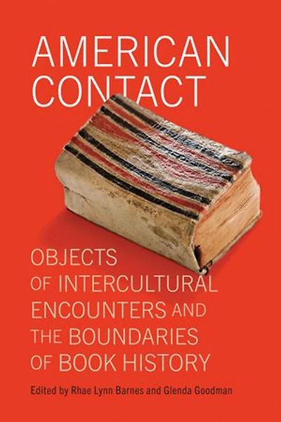 American Contact: Objects of Intercultural Encounters and the Boundaries of Book History