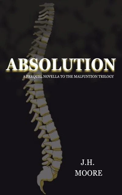 Absolution: Malfunction Prequel Novellas, #3