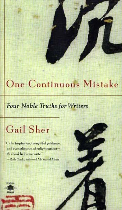 One Continuous Mistake: Four Noble Truths For Writers
