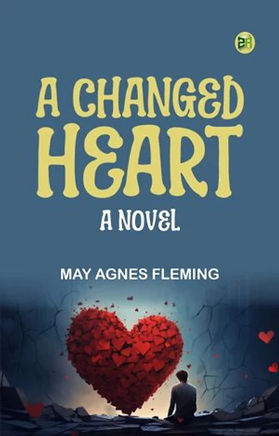 A Changed Heart A Novel