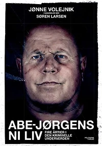 Abe-Jørgens ni liv: Fire årtier i den kriminelle underverden