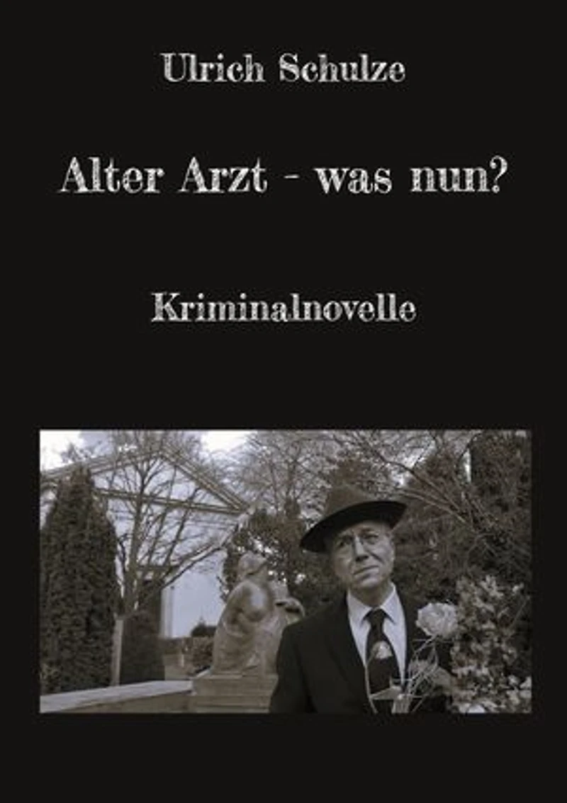 Alter Arzt - was nun?: Kriminalnovelle