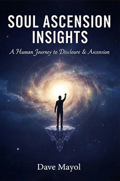 Soul Ascension Insights: A Human Journey to Disclosure & Ascension