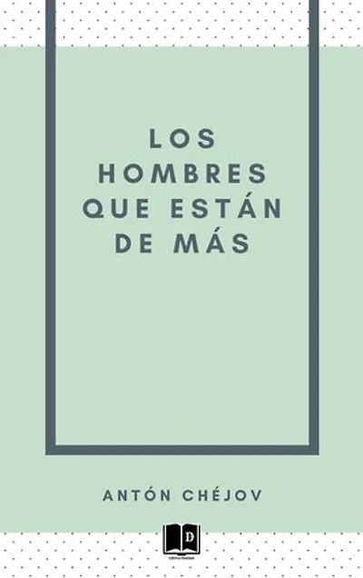 Los hombres que están de más