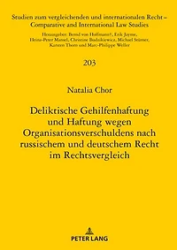 Deliktische Gehilfenhaftung und Haftung wegen Organisationsverschuldens nach russischem deutschem Recht im Rechtsvergleich