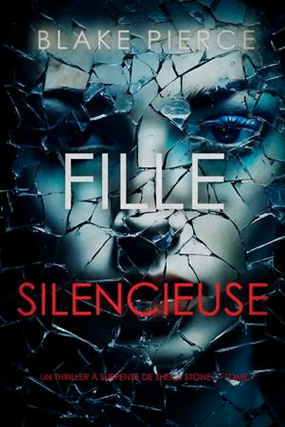 Fille Silencieuse (Un thriller à suspense de Sheila Stone Tome 1)
