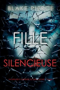 Fille Silencieuse (Un thriller à suspense de Sheila Stone Tome 1)