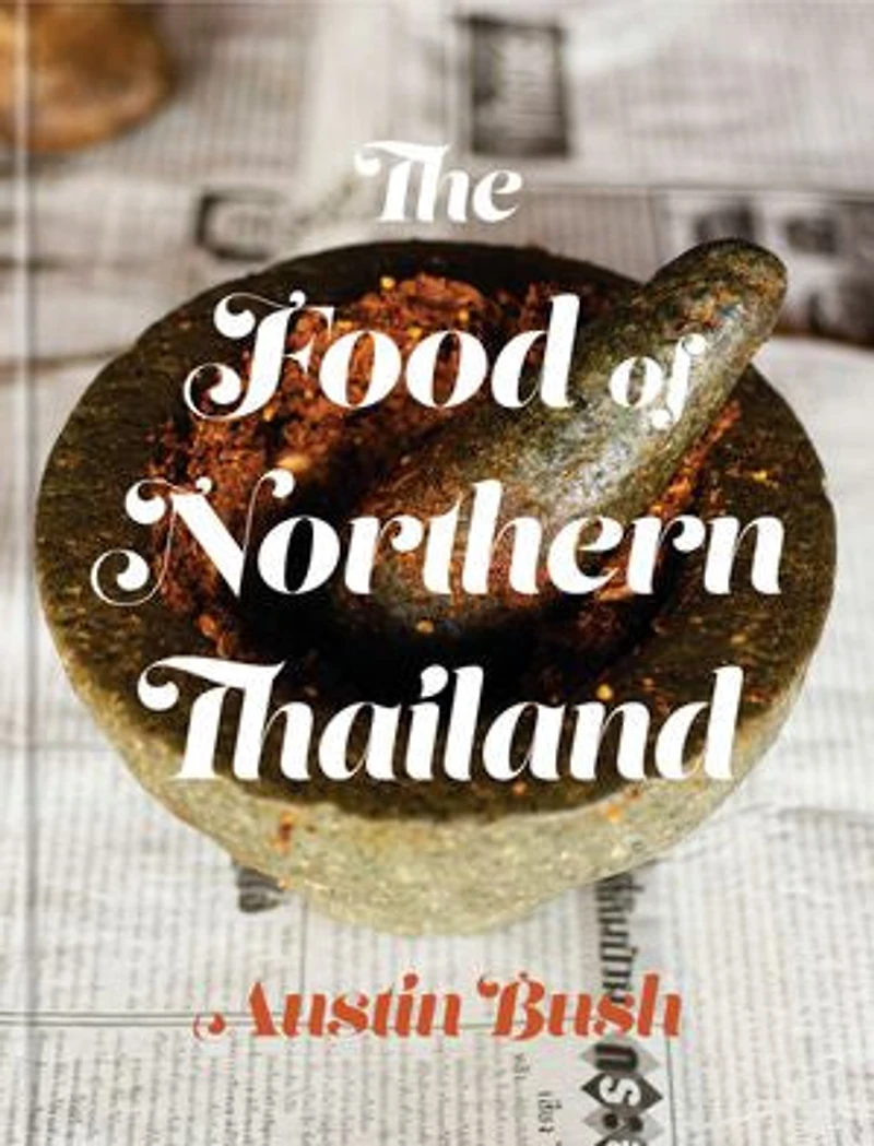 FOOD OF NORTHERN THAILAND: A Cookbook