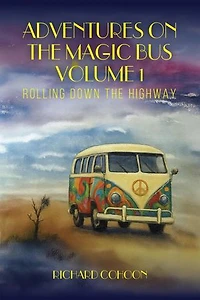 Adventures On The Magic Bus: Rolling Down the Highway (Volume 1)
