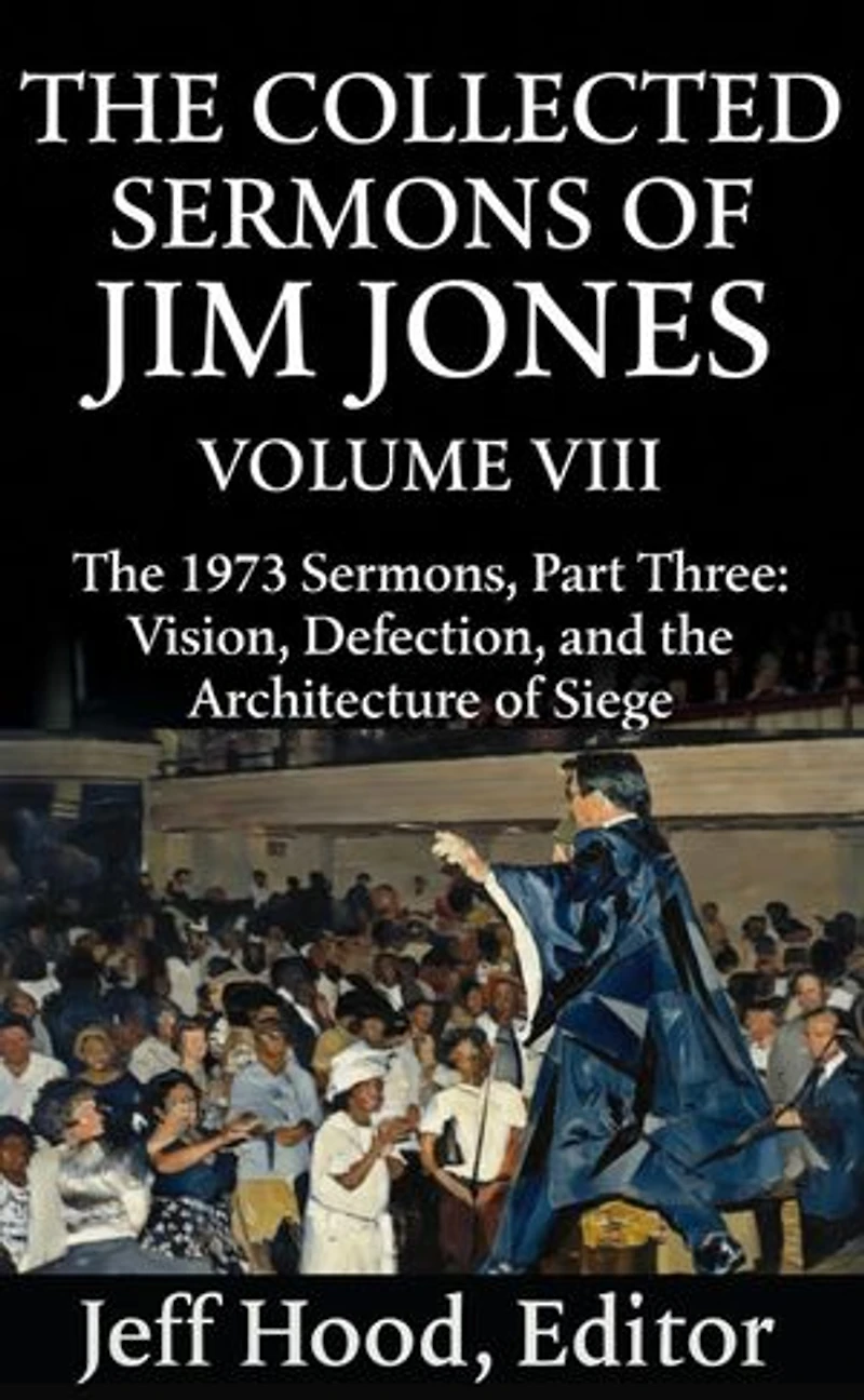 The Collected Sermons of Jim Jones: The Collected Sermons of Jim Jones, #8