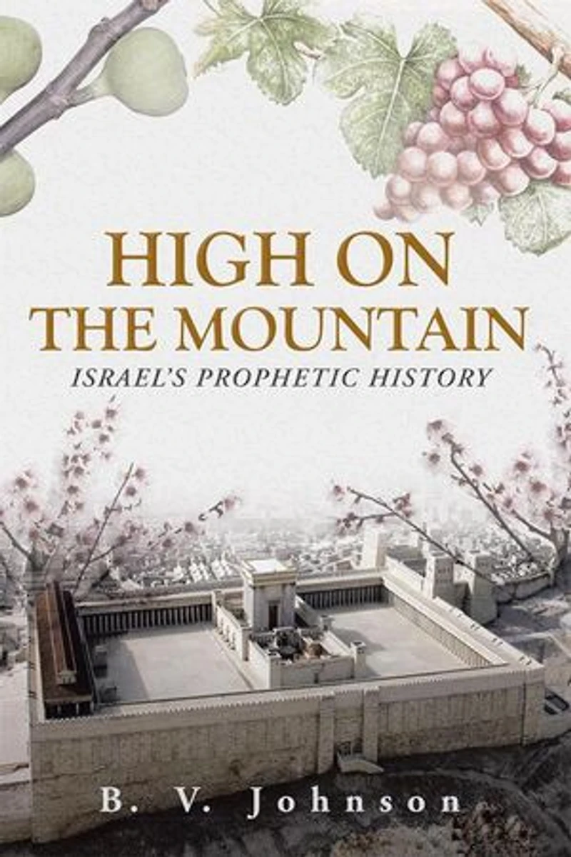 High on the Mountain: Israel’S Prophetic History