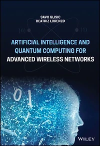Artificial Intelligence and Quantum Computing for Advanced Wireless Networks