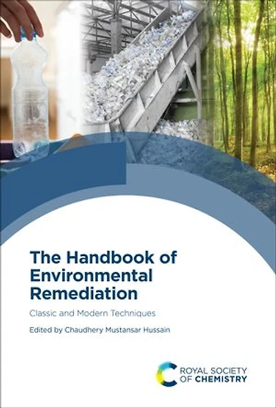The Handbook Of Environmental Remediation: Classic And Modern Techniques