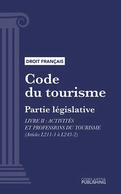 Code du tourisme: Partie législative - Livre II : Activités et professions du tourisme (droit français)