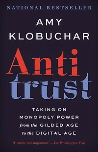 Antitrust: Taking On Monopoly Power From The Gilded Age To Digital