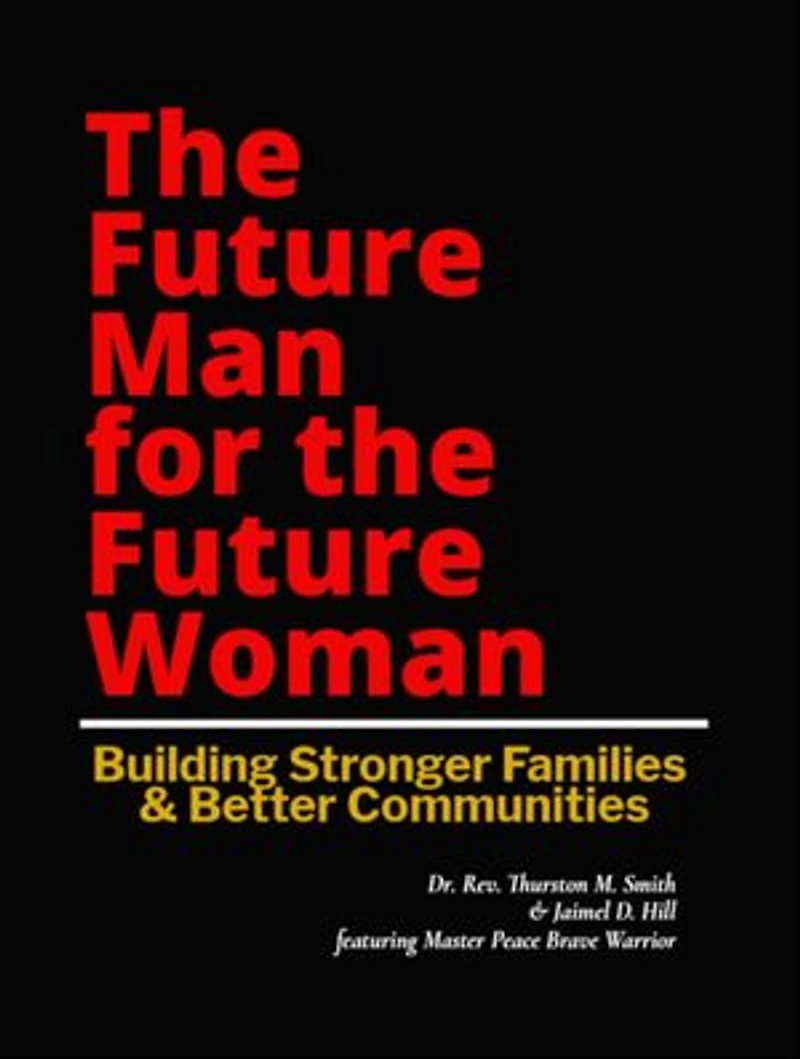 Future Man for the Future Woman: Building Stronger Families and Better Communities