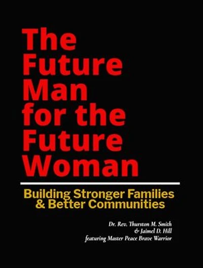 Future Man for the Future Woman: Building Stronger Families and Better Communities