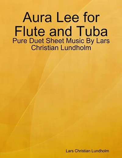 Aura Lee for Flute and Tuba - Pure Duet Sheet Music By Lars Christian Lundholm