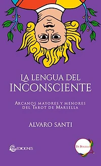 La lengua del Inconsciente: Arcanos mayores y menores del Tarot de Marsella