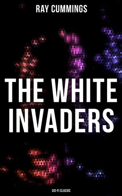 The White Invaders (Sci-Fi Classic): Enriched edition.