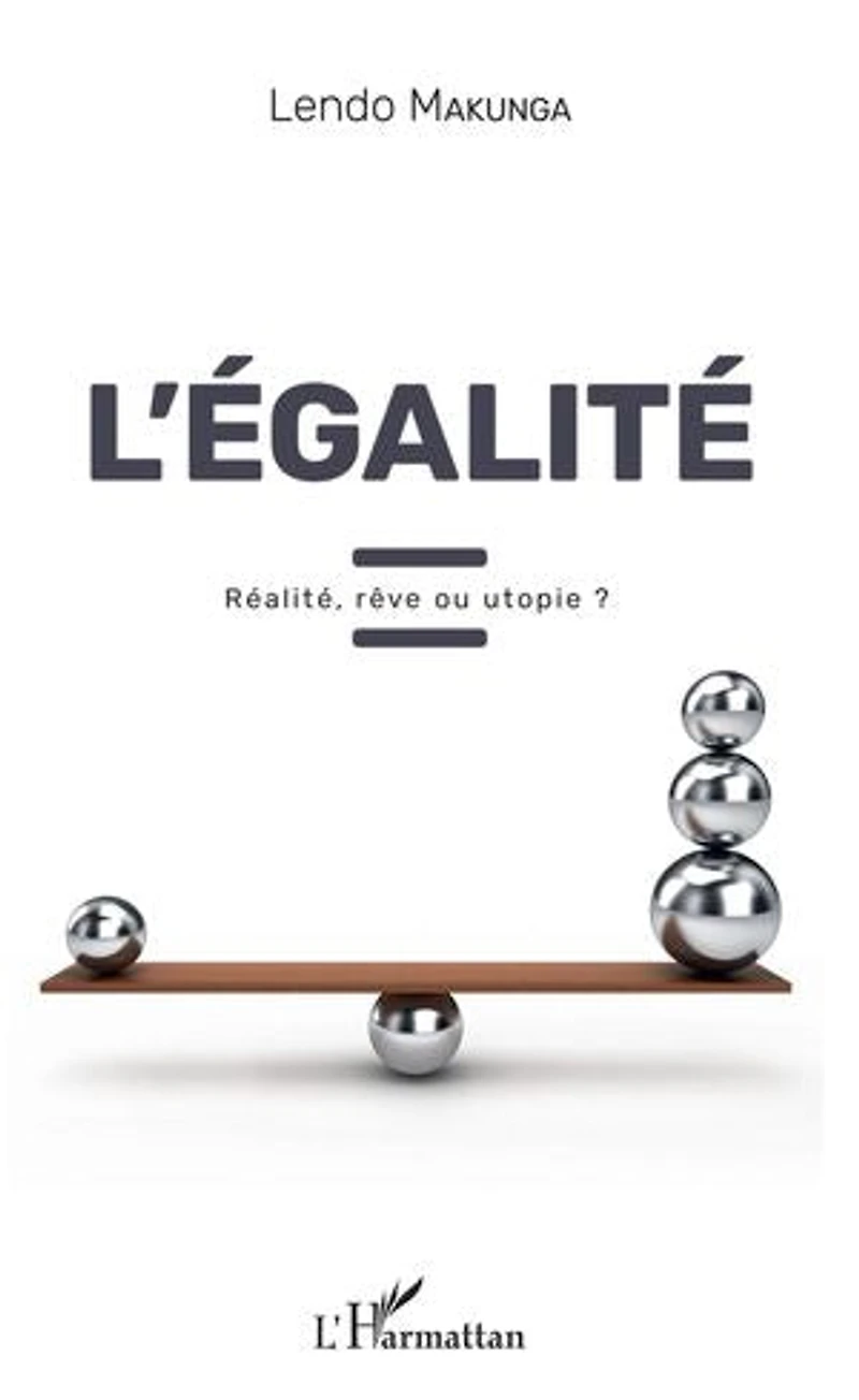 L'égalité: Réalité, rêve ou utopie ?